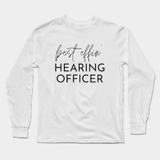 Hearing Officer Gift Idea For Him Or Her, Thank You Present Long Sleeve T-Shirt